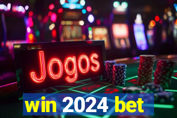 win 2024 bet